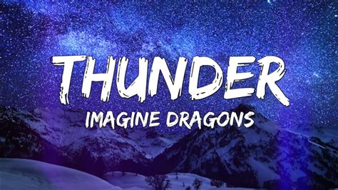 Imagine dragons thunder lyrics - I was uptight, wanna let loose. I was dreaming of bigger things. And wanna leave my own life behind. Not a yes sir, not a follower. Fit the box, fit the mold. Have a seat in the foyer, take a number. I was lightning before the thunder. Thunder, thunder, thunder, thunder, th …